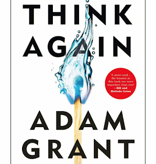 Top 10 Lesson learned From the Book “Think Again” by Adam Grant