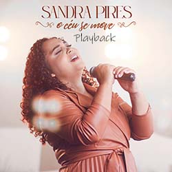 Baixar Música Gospel O Céu se Move (Playback) - Sandra Pires Mp3