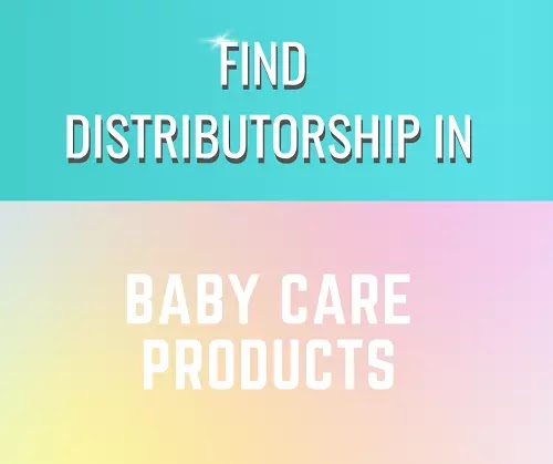 Baby Care Products Distributorship Opportunities