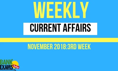 Weekly Current Affairs November 2018: 3rd week