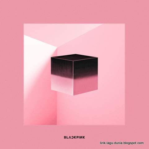 Kumpulan Lirik Lagu Blackpink - Album Square Up 2018