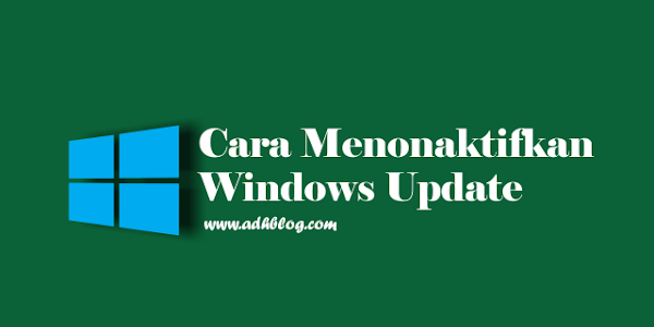 Cara Mematikan Windows Update di Windows 8 & 10 PERMANEN