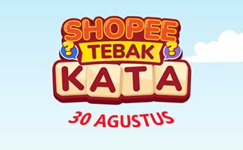 tantangan harian shopee tebak kata 30 agustus terbaru 2022