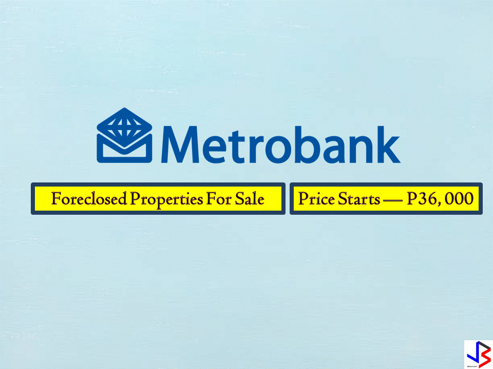 For as low as P36,000 you can buy a foreclosed properties from Metrobank this July 2018! So if you are looking for bankruptcy house or foreclosed house to buy or for investment, Metrobank has many acquired properties for sale in their foreclosure auction this month of July. In real estate foreclosure listings below from Metrobank, you can find foreclosed homes or house and lot, vacant lot and any other properties. If you are lucky enough, you may acquire one of this properties at a cheap price compared to those in the other market!  Note: Jbsolis.com is not affiliated with Metrobank and this post is not a sponsored. If you are interested in any of these properties, contact directly with the bank's branches in your area. Thank You.