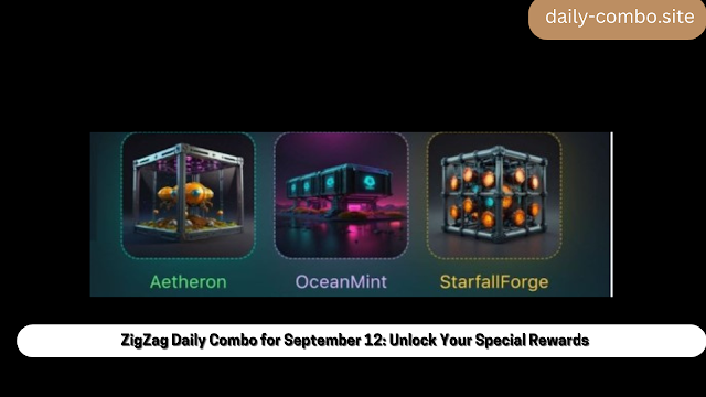 ZigZag Daily Combo for September 12: Unlock Your Special Rewards