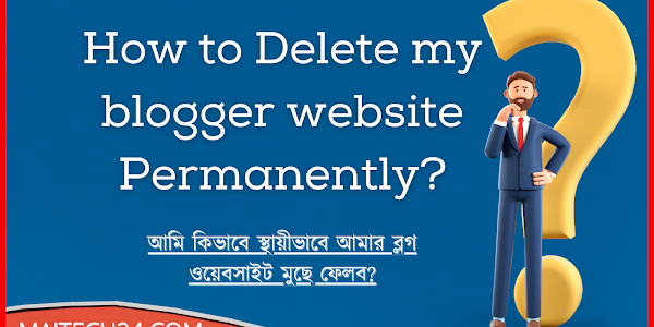 How to Delete my blogger website Permanently?