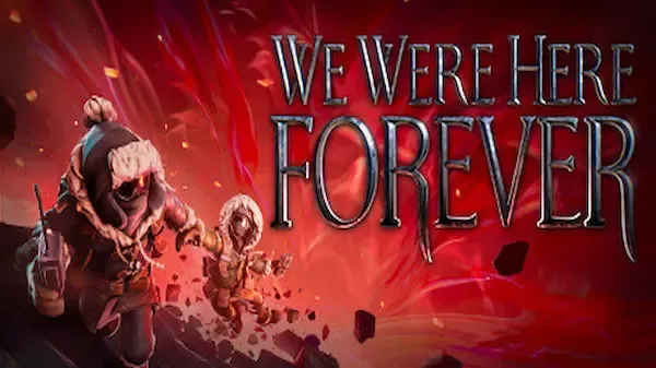 We Were Here Forever free download