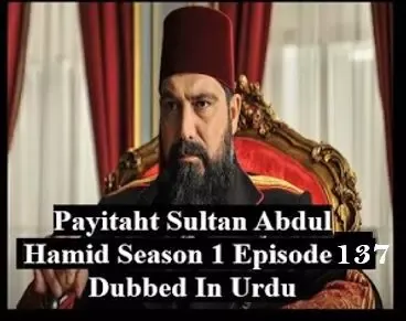 Payitaht sultan Abdul Hamid season 1 Urdu subtitles episode 137, Payitaht sultan Abdul Hamid season 1 urdu subtitles,