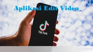 Aplikasi Edit Video Tiktok