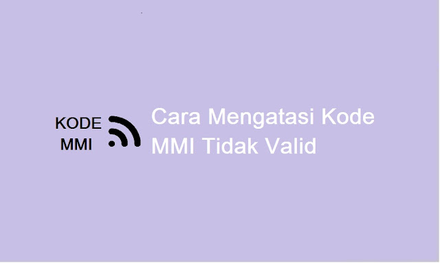 cara mengatasi kode MMI tidak valid