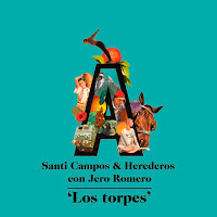 Santi Campos & Los Herederos y Jero Romero estrenan Los Torpes