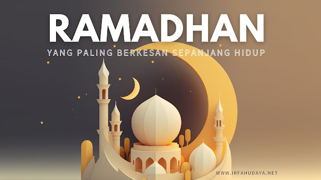 Ramadhan yang Paling Berkesan Sepanjang Hidup