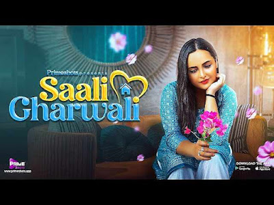 Saali Gharwali Primeshots Web Series Full Cast, Story, Release Date, Trailer