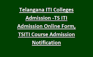 Telangana ITI Colleges Admission -TS ITI Admission Online Form, TSITI Course Admission Notification