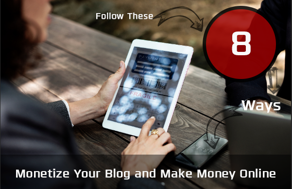 8 ways to monetize your blog and make money online