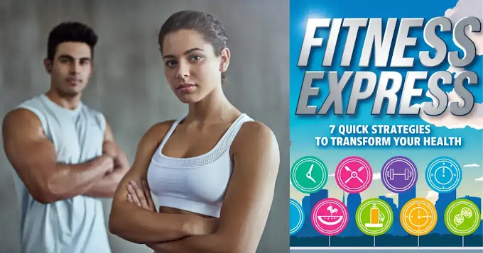 Fitness Express: 7 Quick Strategies to Transform Your Health