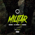 Mobbers Ft. Nagrelha Dos Lambas - Militar