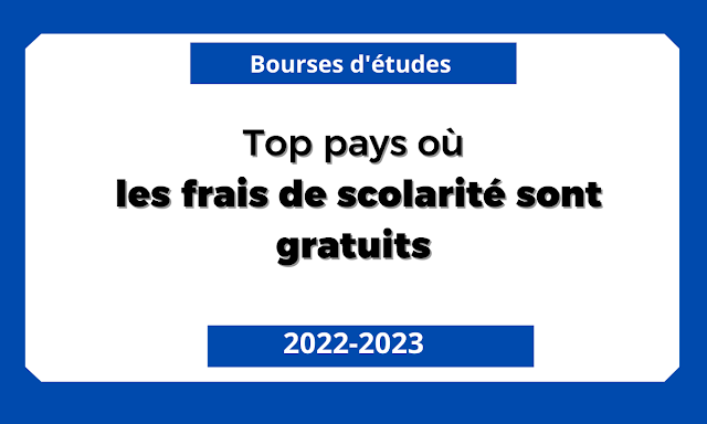 Top pays où les frais de scolarité sont gratuits en 2022-2023