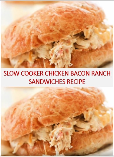 SLOW COOKER CHICKEN BACON RANCH SANDWICHES 