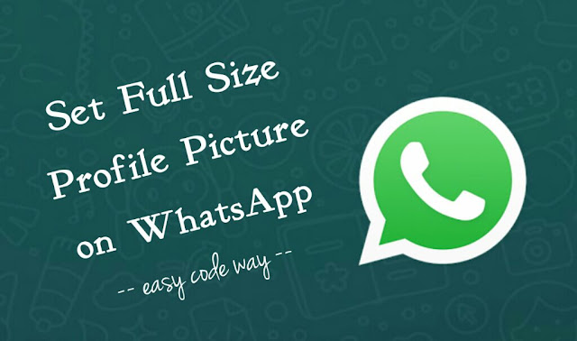 Set full size WhatsApp profile picture