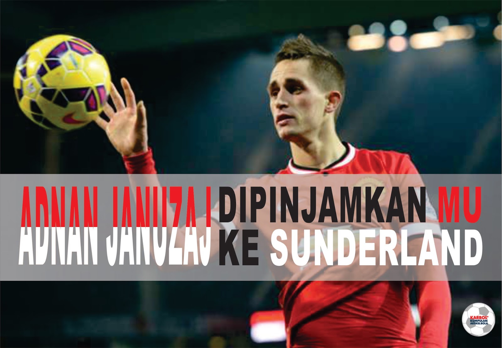 Adnan Januzaj Dipinjamkan MU Ke Sunderland Kumpulan Artikel Bola