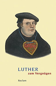 Luther zum Vergnügen (Reclams Universal-Bibliothek)