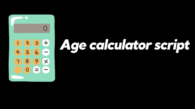 Blogger Tool Scripts | An Age Calculator Free Tool Script For Blogger 