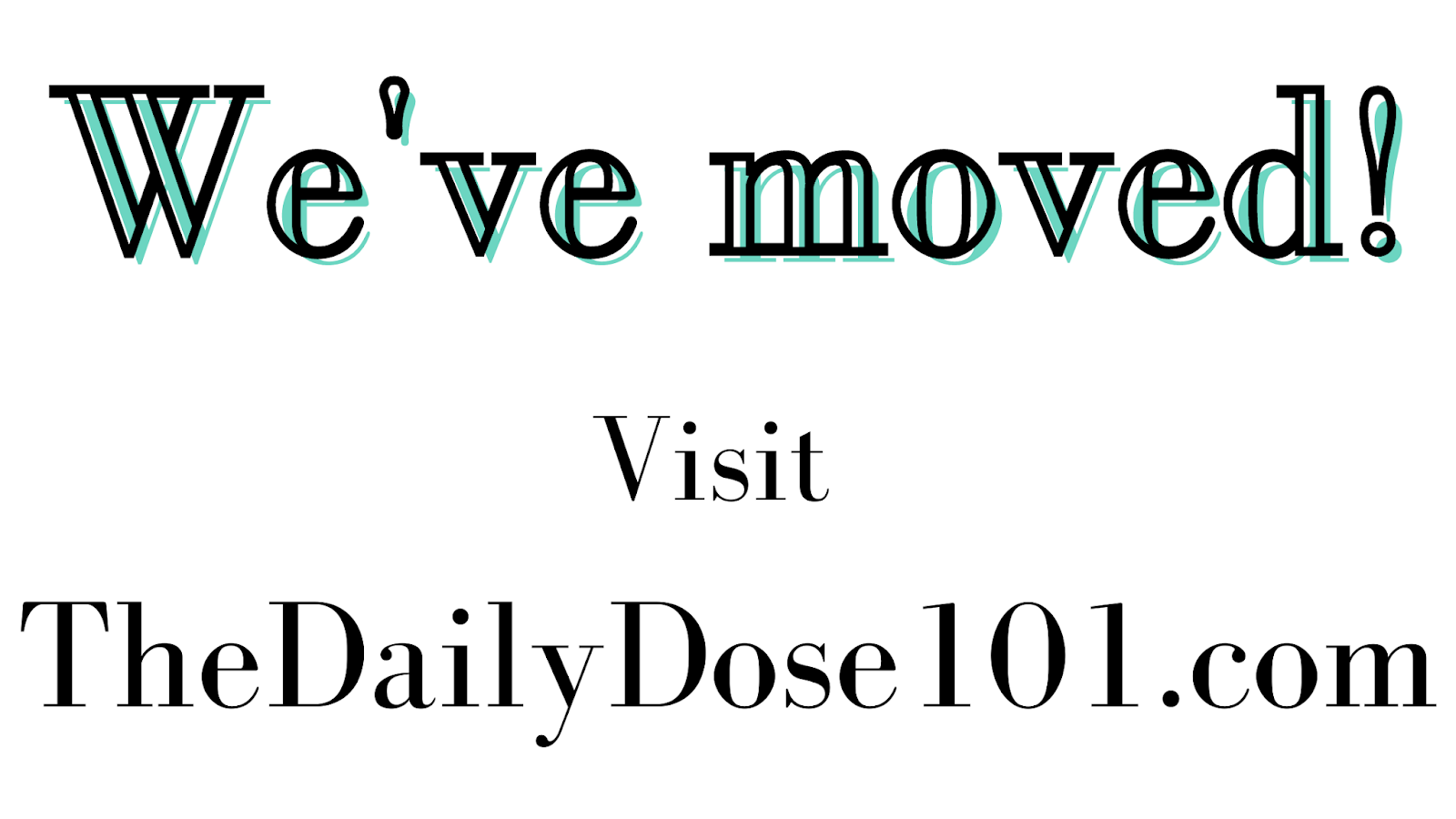 We've moved!! Visit TheDailyDose101.com to learn more. 