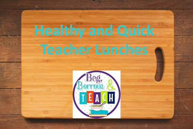 Healthy and Quick Teacher Lunches