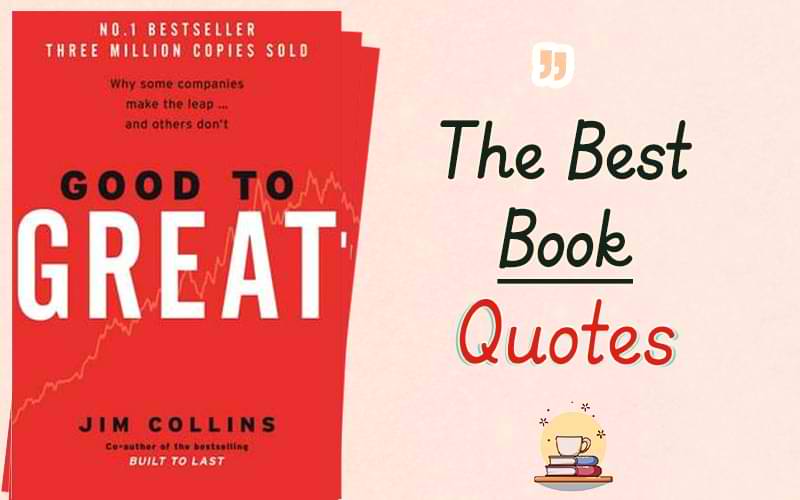 The 25 Best Good To Great Quotes by James C. Collins