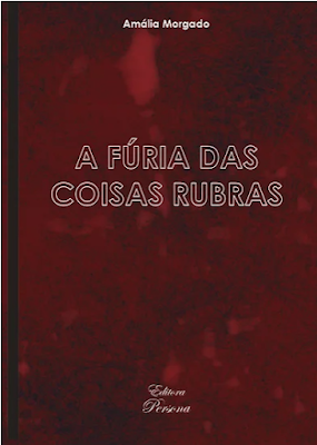 Capa do livro A Fúria das Coisas Rubras, de Amália Morgado.