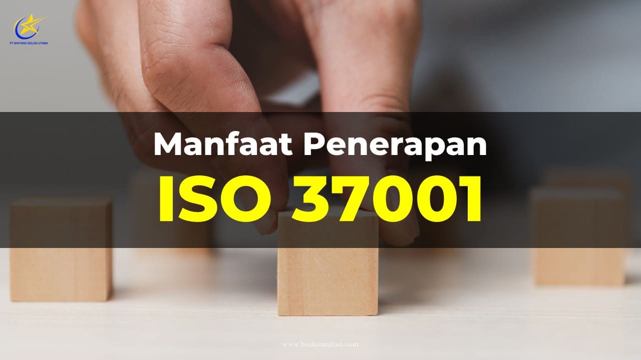 Manfaat Penerapan ISO 37001