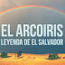 El Arcoiris Leyenda de El Salvador 