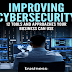 Improving Cybersecurity - 12 Tools and Approaches Your Business Can Use