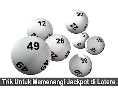 Trik Untuk Memenangi Jackpot di Lotere