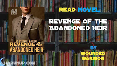 Read Revenge of the Abandoned Heir Novel Full Episode