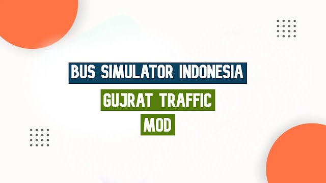 Download Gujrat Traffic Mod + Obb File & Apk For Bus Simulator Indonesia (BUSSID)