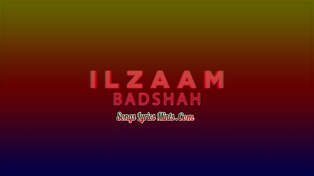 Ilzaam Lyrics In Hindi & English – Badshah | 3:00 AM Sessions Latest Hindi Song Lyrics 2020 Ilzaam Lyrics From 3:00 AM Sessions is Latest Hindi song sung and written by Badshah himself and music of this brand new song is also given by him.