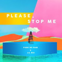  ada ditabel dan link download Park Boram  (3.08 MB) Park Boram - Please, Stop Me (Feat. Lil Boi Of Geeks) MP3