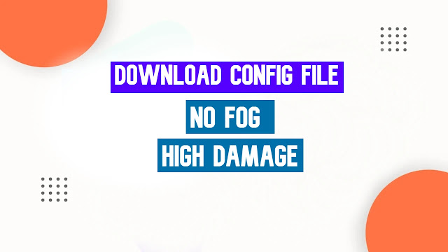 Bgmi No Fog & High Damage Config File Download