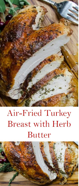 Air-Fried Turkey Breast with Herb Butter #Air-Fried #Turkey #Breast #with #Herb #Butter