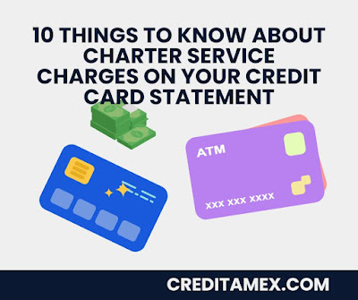 10 Things to Know About Charter Service Charges on Your Credit Card Statement