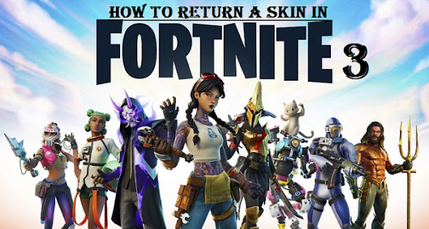 How to Return a Skin in Fortnite Season 3?