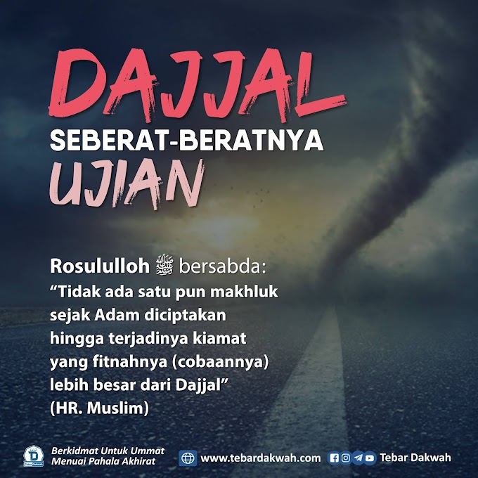 DAJJAL, SEBERAT-BERATNYA UJIAN