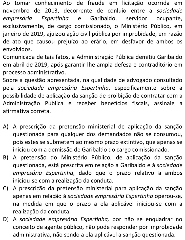 Ao tomar conhecimento de fraude em licitação ocorrida em novembro de 2013, decorrente de conluio entre a sociedade empresária Espertinha e Garibaldo