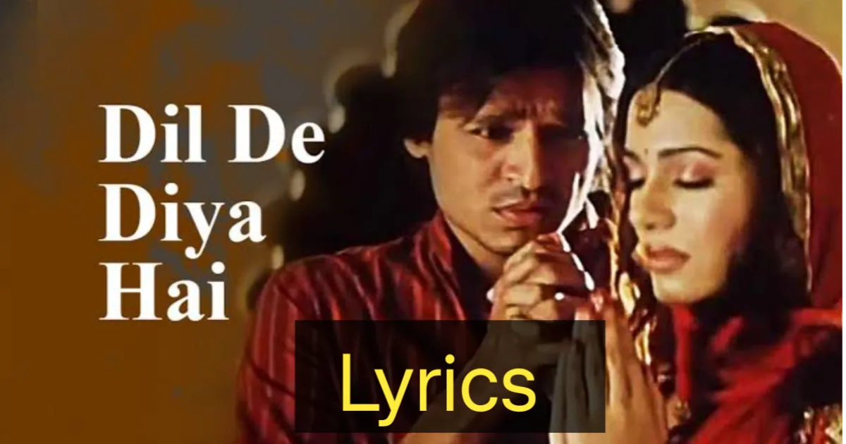Dil De diya hai lyrics