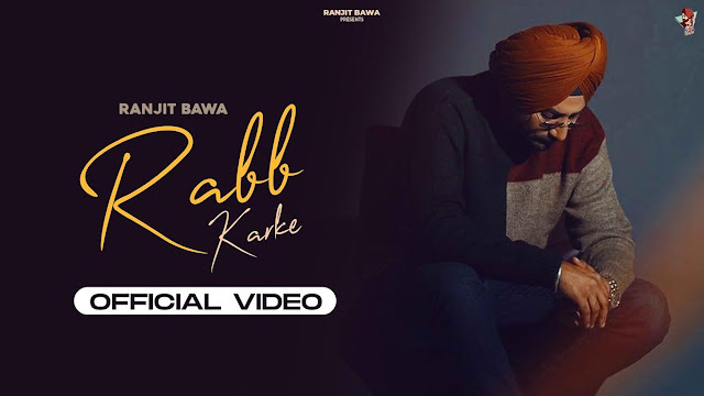 Rabb Karke Lyrics – Ranjit Bawa