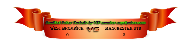 Angel Poker | Prediksi West Bromwich Albion vs Manchester United