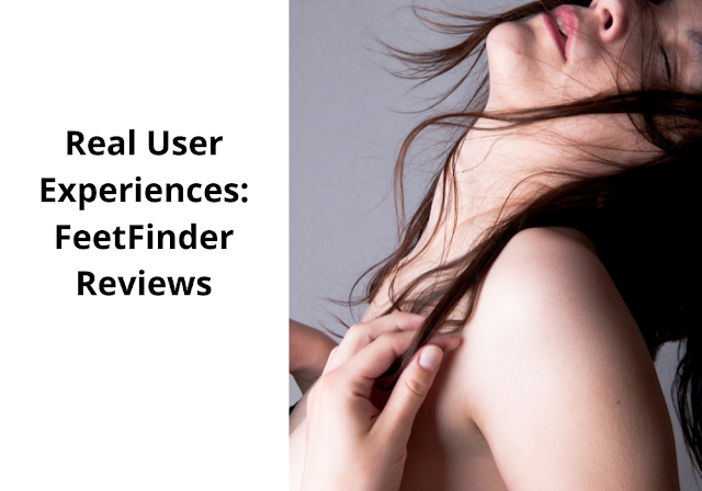 Real-User-Experiences-FeetFinder-Reviews