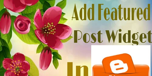 Feature Post Widget Blogger Blog Me Kaise Add Kare Jane